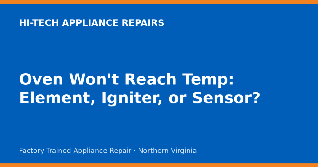 Oven Won't Reach Temp: Element, Igniter, or Sensor?